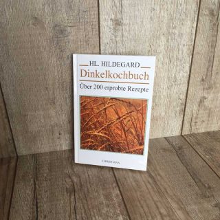 Hildegard von Bingen Dinkelkochbuch